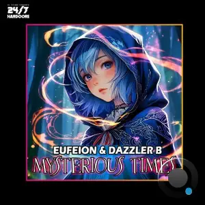 Eufeion & Dazzler B - Mysterious Times (2025)