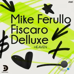 Mike Ferullo  & Fiscaro & Delluxe - Heaven (2025)
