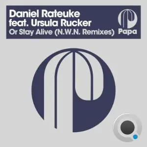 Daniel Rateuke x Ursula Rucker - Or Stay Alive (N.W.N. Remixes) (2025)