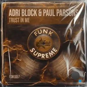 Adri Block x Paul Parsons - Trust In Me (2025)