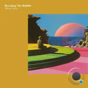 Breaking the Bubble - Mente Sana (2025)