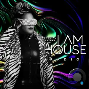 Crystal Waters - I Am House Radio 098 (2025-05-19)