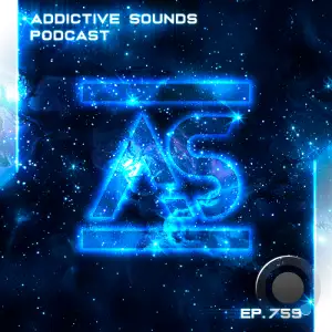 Addictive Sounds - Addictive Sounds Podcast 759 (2025-05-19)