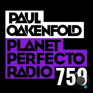 Paul Oakenfold - Planet Perfecto 759 (2025-05-19)