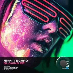 Miami Techno - Glowing (2025)