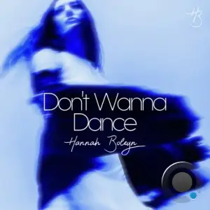 Hannah Boleyn - Don't Wanna Dance (Incl. Original Mix) (2025)