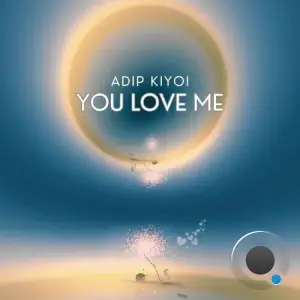 Adip Kiyoi - You Love Me (2025)