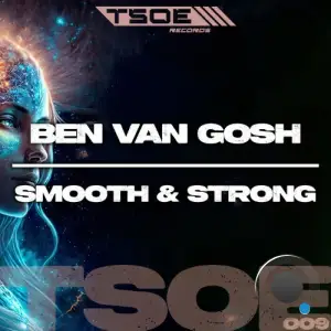 Ben Van Gosh - Smooth & Strong (2025)