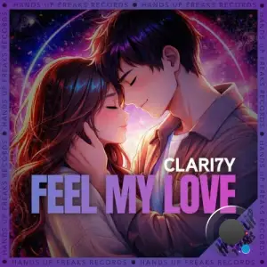 CLARI7Y - Feel My Love (2026)