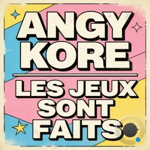Angy Kore - Les Jeux Sont Faits (Explicit) (2026)